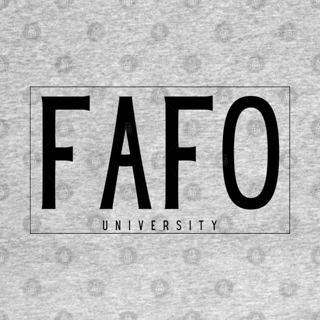 FAFO University by DisgruntledGymCoach